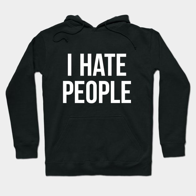 I Hate People Antisocial Introvert Gift Hoodie by adelinachiriac